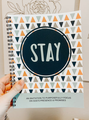 STAY Devotional: An Invitation to Purposefully Focus on God's Presence and Promises