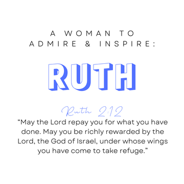 A Woman to Admire & Inspire: Ruth