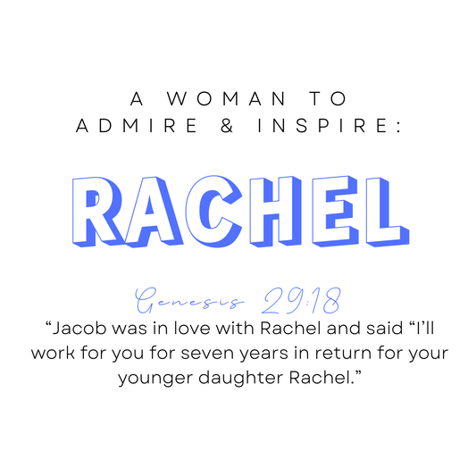 A Woman to Admire & Inspire: Rachel