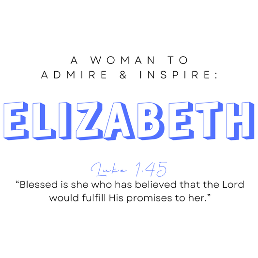 A Woman to Admire & Inspire: Elizabeth