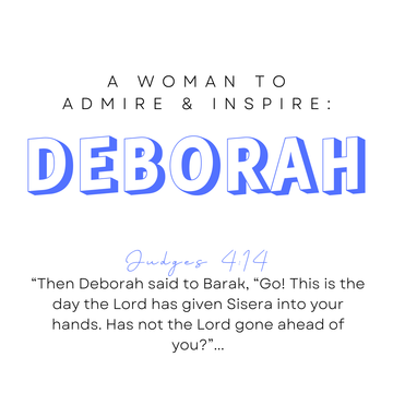 A Woman to Admire & Inspire: Deborah