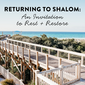 Returning to Shalom: An Invitation to Rest and Restore