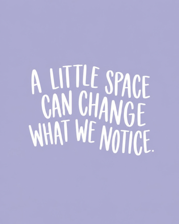 A Little Space: Making Room to Notice God in a New Season
