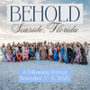Behold: 11/5-8 2026 Seaside / Watercolor, FL Retreat