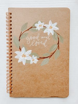 Good and loved, Hand-Painted Spiral Bound Journal