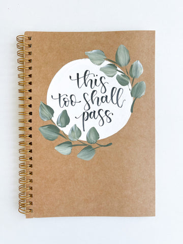 This too shall pass, Hand-Painted Spiral Bound Journal