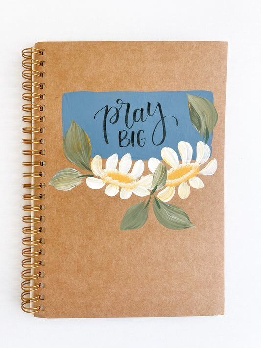 Pray big, Hand-Painted Spiral Bound Journal