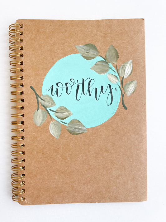 Worthy, Hand-Painted Spiral Bound Journal