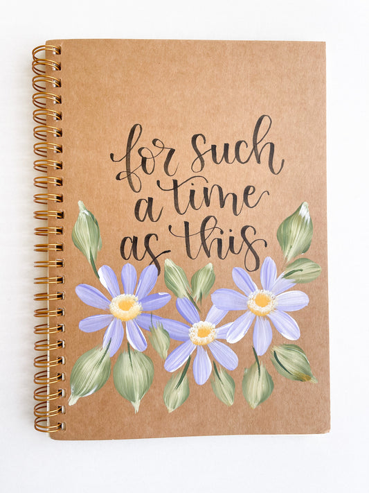 For such a time as this, Hand-Painted Spiral Bound Journal