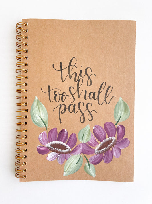 This too shall pass, Hand-Painted Spiral Bound Journal