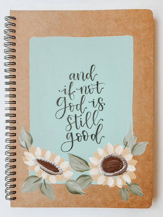 God is still good, Large Hand-Painted Spiral Bound Journal