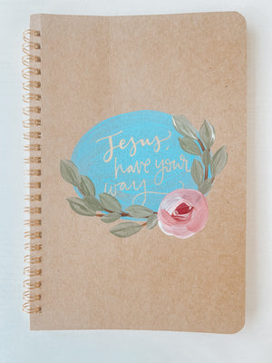 Jesus have your way, Hand-Painted Spiral Bound Journal