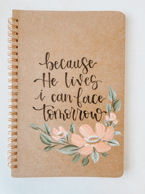 Because He lives I can face tomorrow, Hand-Painted Spiral Bound Journal