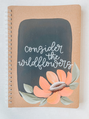 Consider the wildflowers, Hand-Painted Spiral Bound Journal
