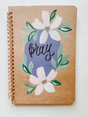 Pray, Hand-Painted Spiral Bound Journal