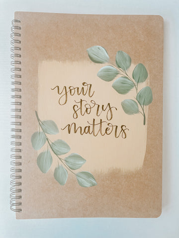 Your story matters, Large Hand-Painted Spiral Bound Journal