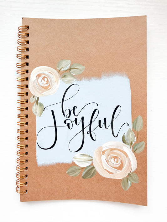 Be Joyful, Hand-Painted Spiral Bound Journal