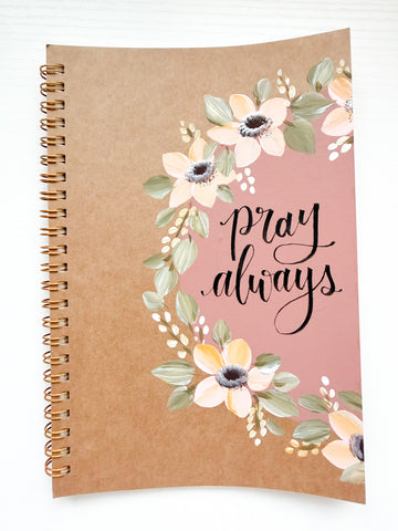 Pray always, Hand-Painted Spiral Bound Journal