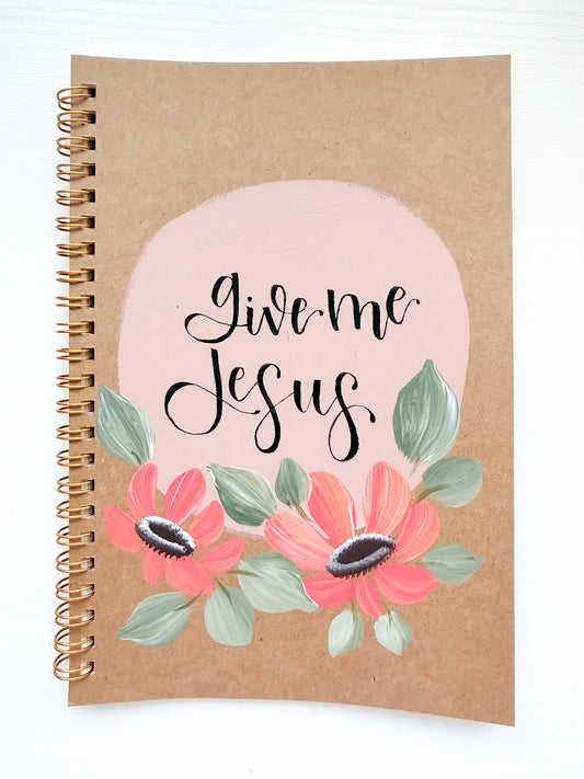 Give me Jesus, Hand-Painted Spiral Bound Journal