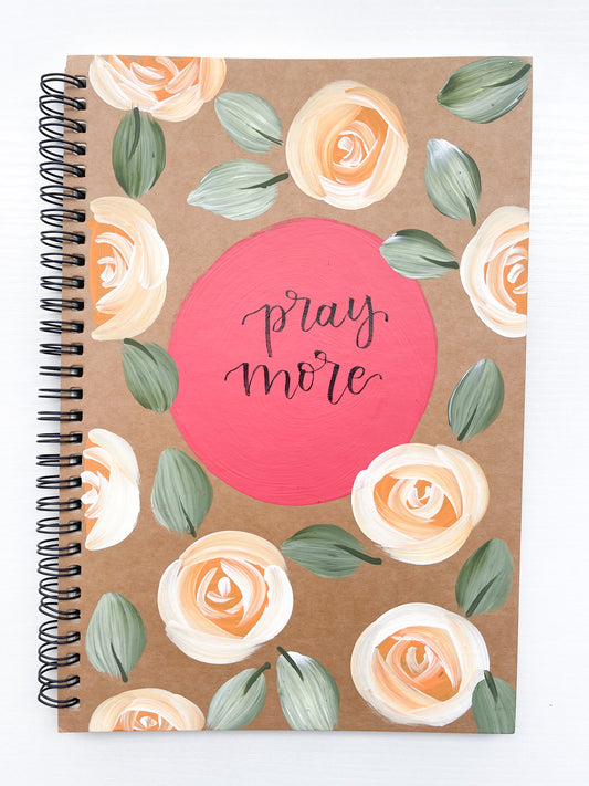 Pray more, Large Hand-Painted Spiral Bound Journal