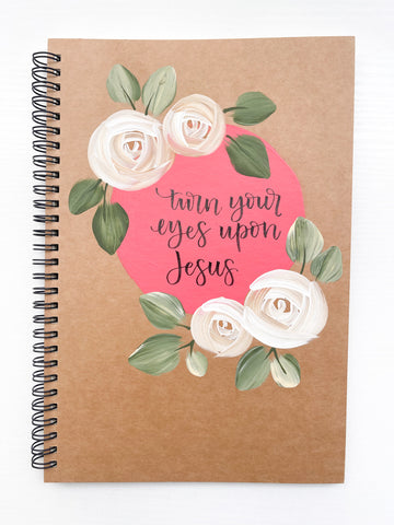 Turn your eyes upon Jesus, Large Hand-Painted Spiral Bound Journal