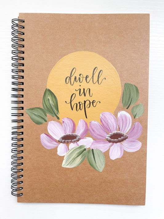 Dwell in hope, Large Hand-Painted Spiral Bound Journal