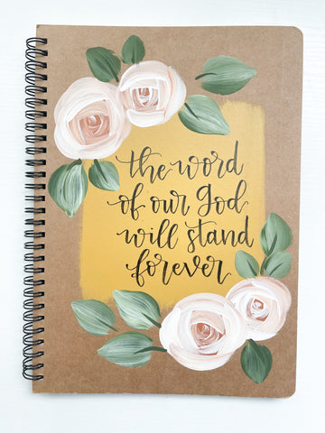 The word of our God will stand forever, Large Hand-Painted Spiral Bound Journal