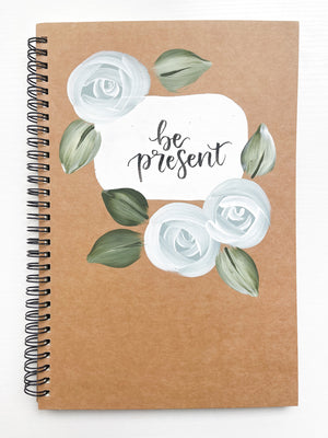 Be Present, Large Hand-Painted Spiral Bound Journal