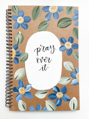 Pray over it, Large Hand-Painted Spiral Bound Journal