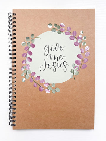 Give me Jesus, Large Hand-Painted Spiral Bound Journal