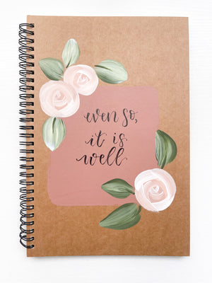 Even so, it is well, Large Hand-Painted Spiral Bound Journal