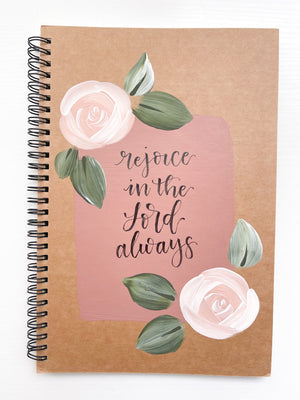 Rejoice in the Lord always, Large Hand-Painted Spiral Bound Journal