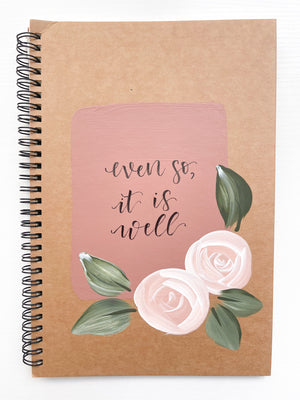 Even so, it is well, Large Hand-Painted Spiral Bound Journal