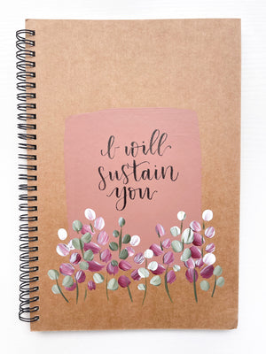 I will sustain you, Large Hand-Painted Spiral Bound Journal