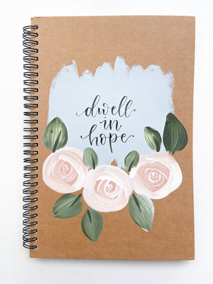 Dwell in hope, Large Hand-Painted Spiral Bound Journal