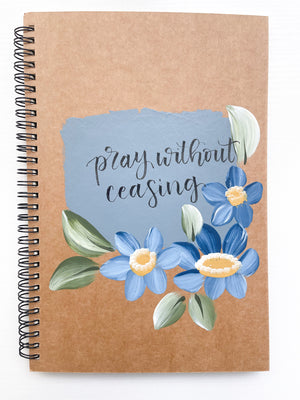 Pray without ceasing, Large Hand-Painted Spiral Bound Journal