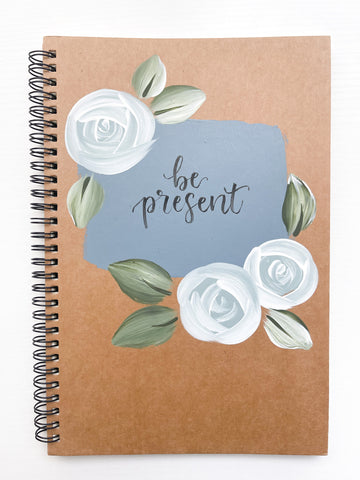 Be present, Large Hand-Painted Spiral Bound Journal