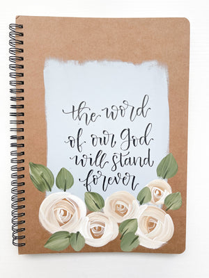 The word of our God will stand forever, Large Hand-Painted Spiral Bound Journal