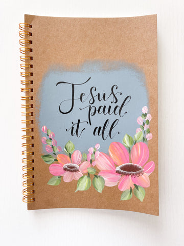 Jesus paid it all, Hand-Painted Spiral Bound Journal