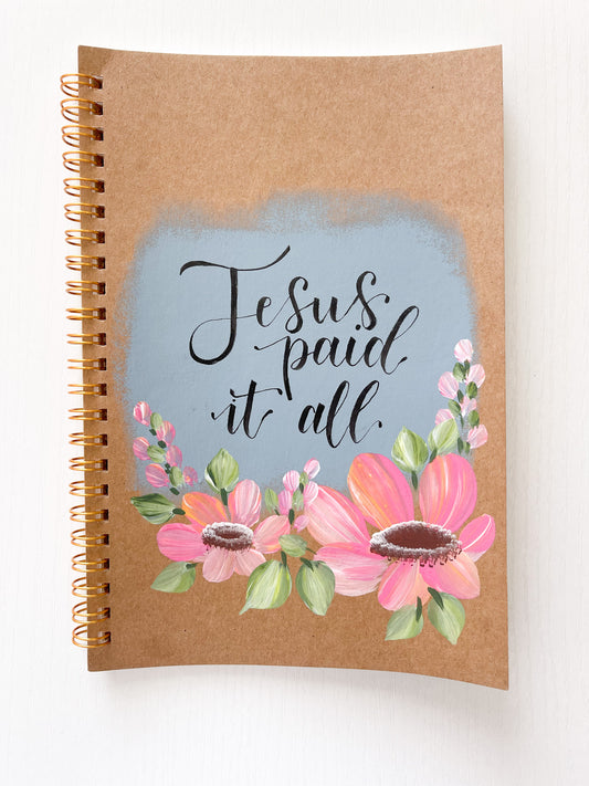 Jesus paid it all, Hand-Painted Spiral Bound Journal
