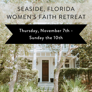 Waitlist Known: 11/7-10 2024 Seaside, FL Christian Women's Retreat