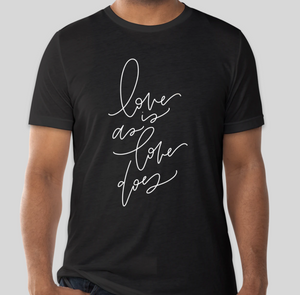 Love Does Uni-Sex T-Shirt